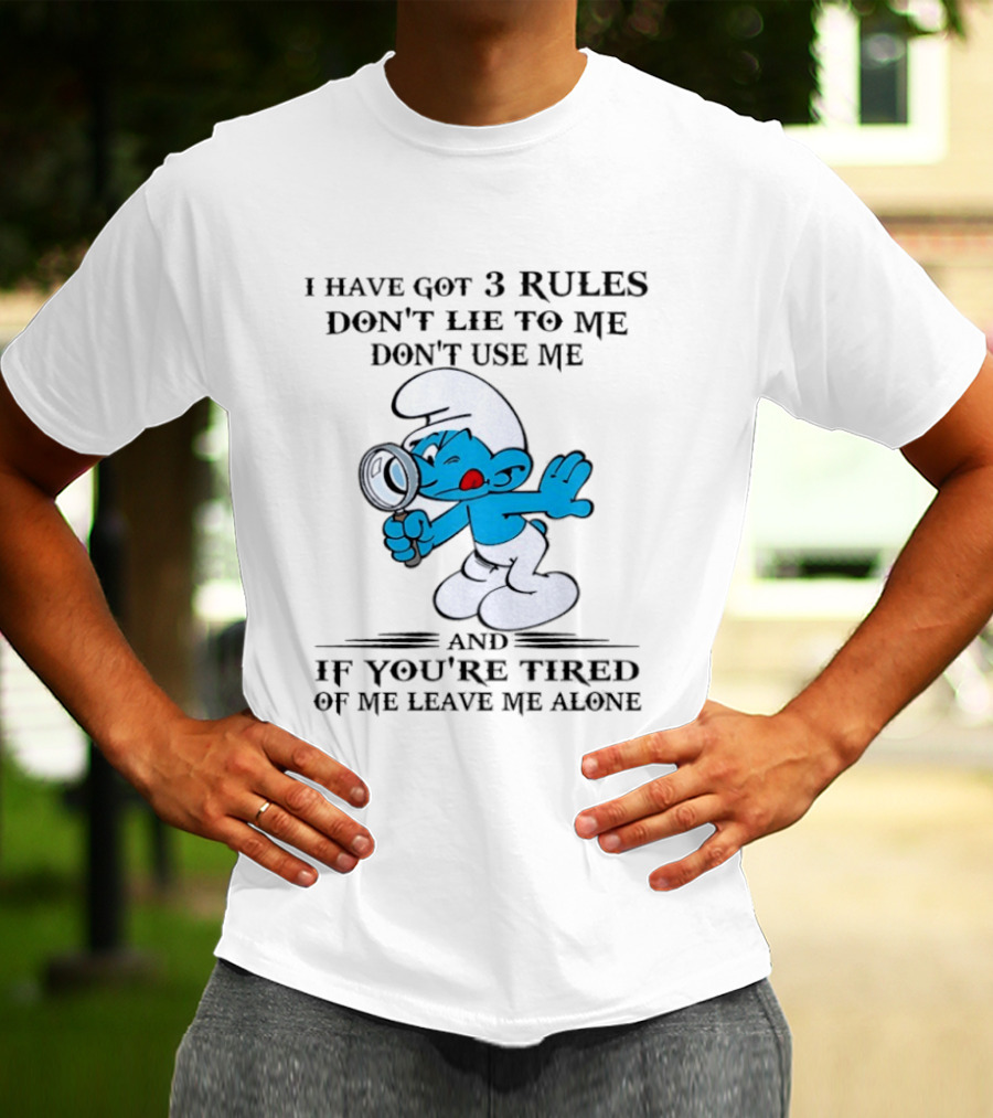 Brainy Smurf 3 Rules Don't Lie To Me Don't Use Me Leave Me Alone T-Shirt