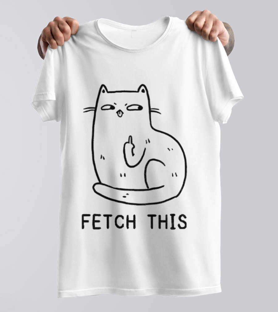 Funny Cat Middle Finger Fetch This Meme T-Shirt