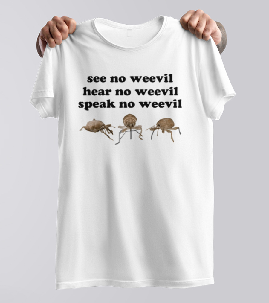 See No Weevil Hear No Weevil Speak No Weevil Funny Insect Wordplay T-Shirt