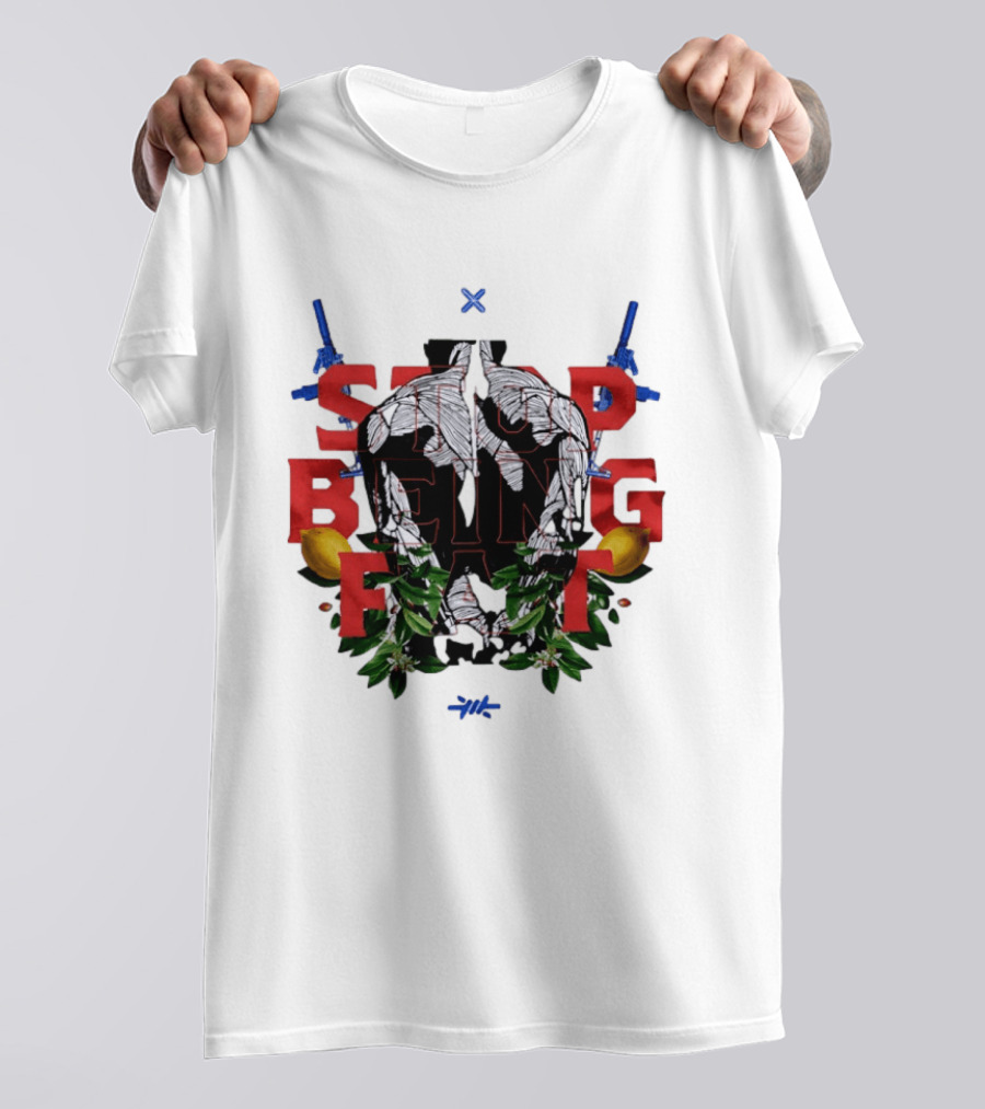 Stop Being Fat Lemon Guns Leaves T-Shirt