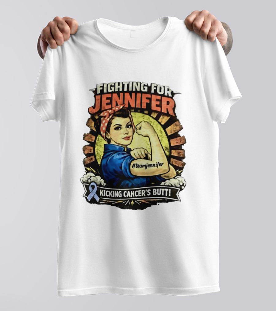Fighting For Jennifer Team Jennifer Kicking Cancer's Butt T-Shirt