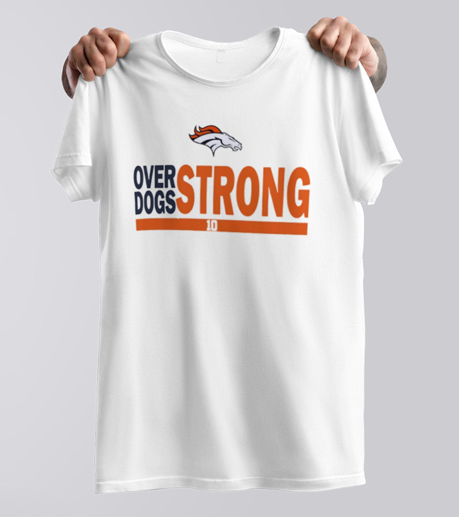 Bo Nix Denver Broncos Over Dogs Strong 10 T-Shirt