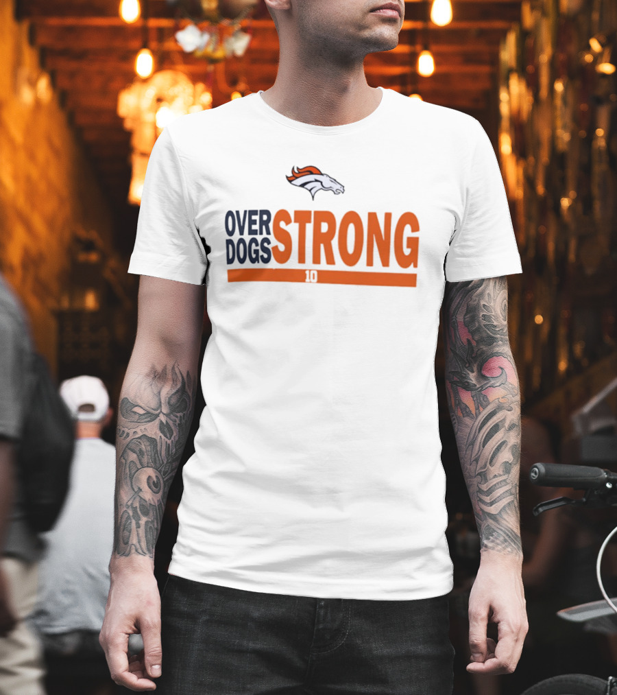 Bo Nix Denver Broncos Over Dogs Strong 10 T-Shirt