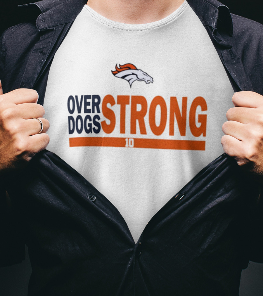 Bo Nix Denver Broncos Over Dogs Strong 10 T-Shirt