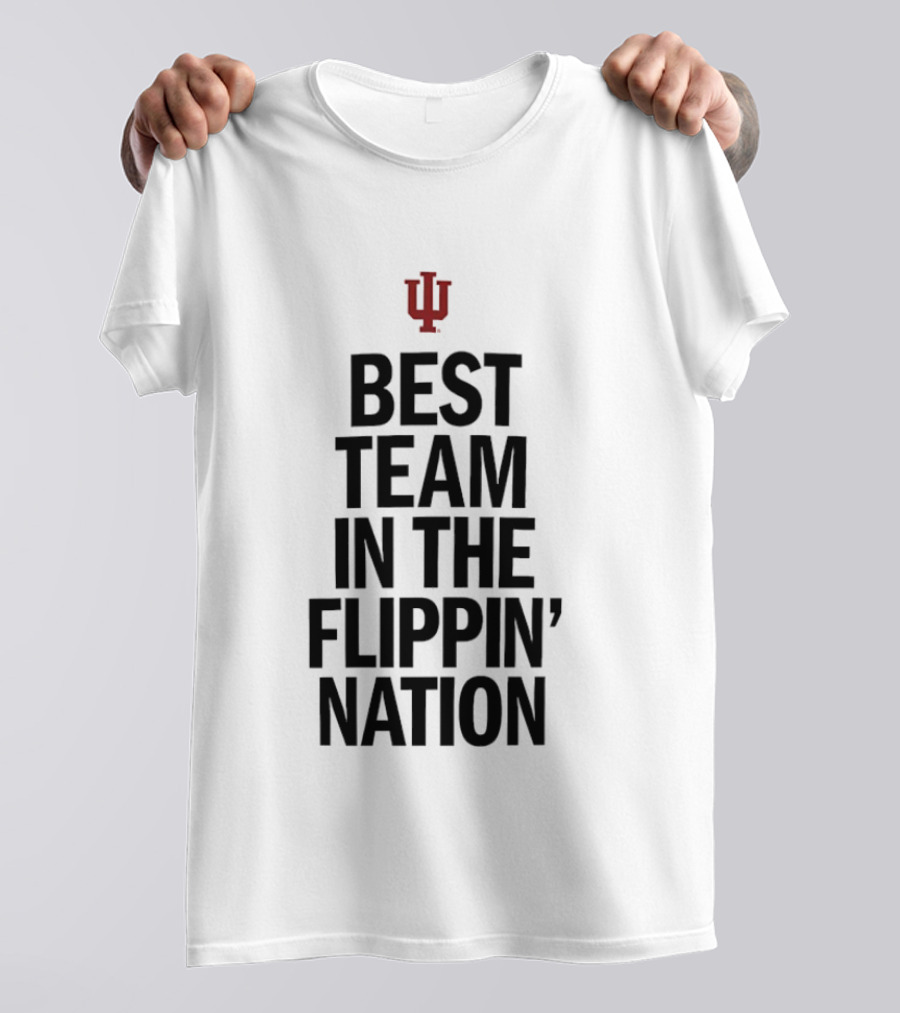 Indiana Hoosiers Best Team In The Flippin' Nation IU T-Shirt