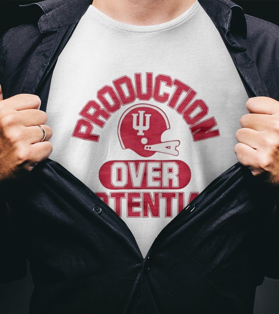 Indiana Hoosiers Football Production Over Potential T-Shirt