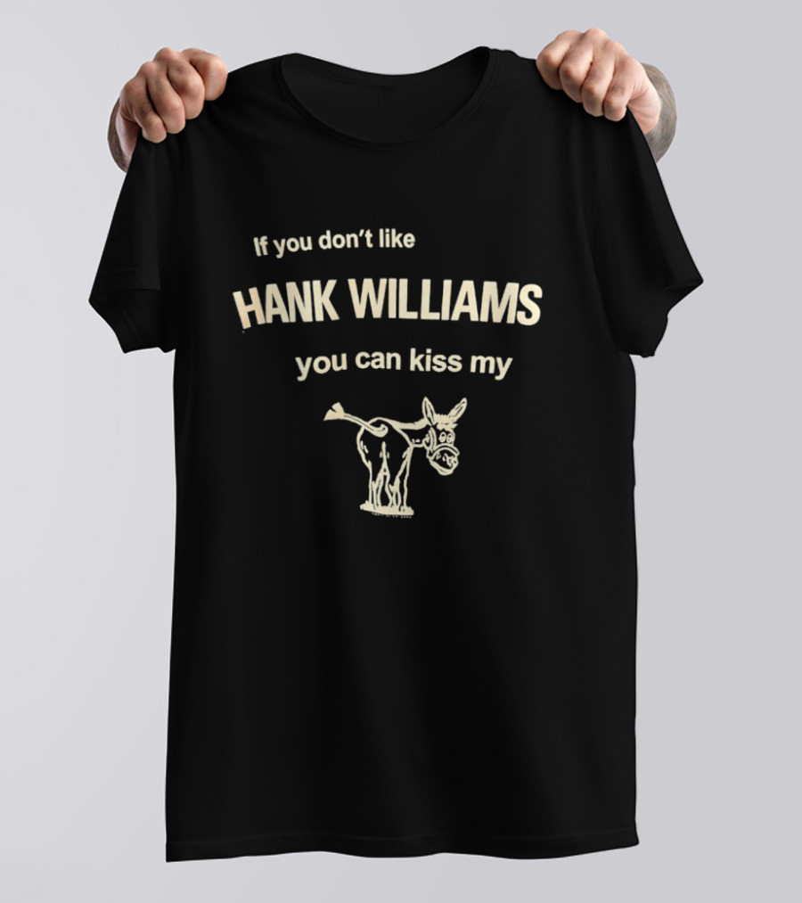 Hank Williams Donkey If You Don't Like You Can Kiss My Ass Play 2004 T-Shirt