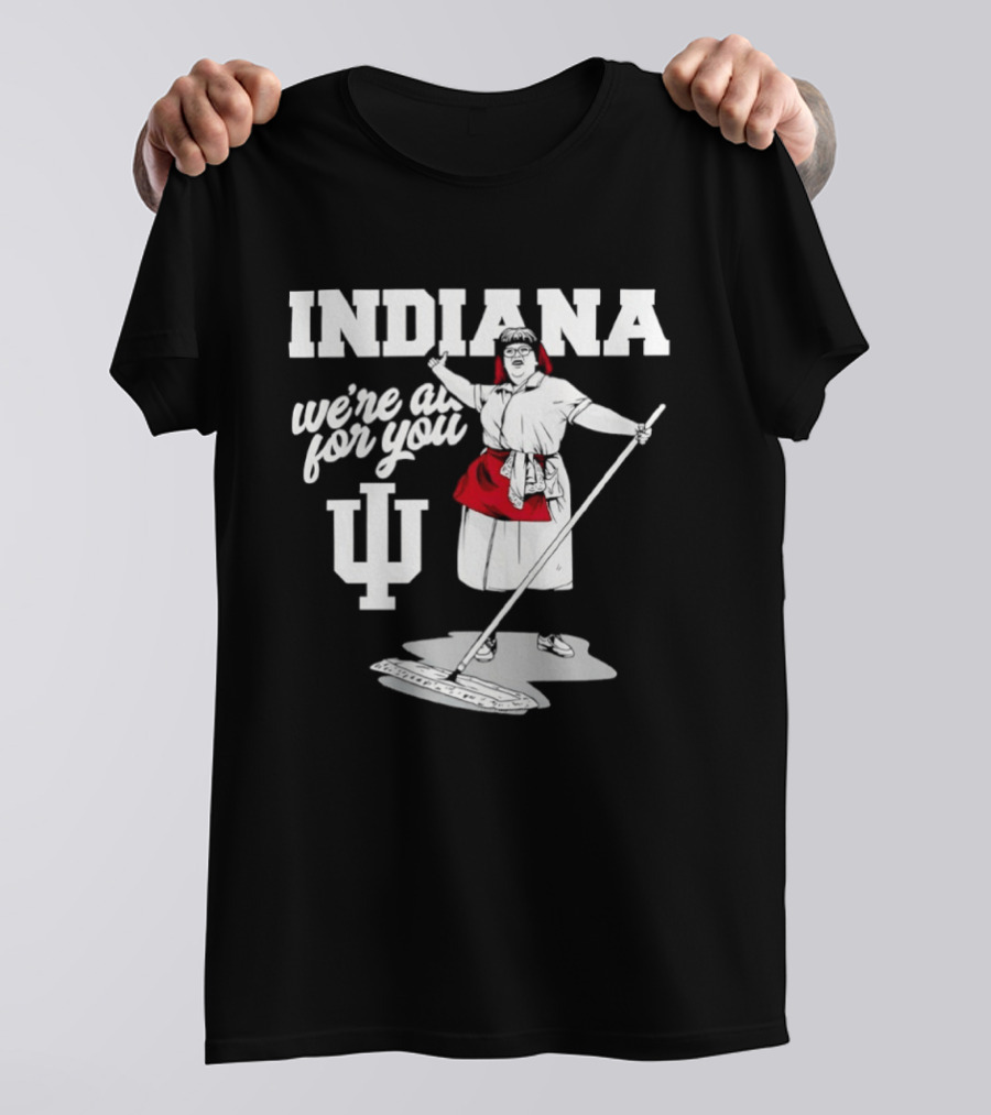 Martha Mop Lady Indiana Hoosiers We're All For You T-Shirt