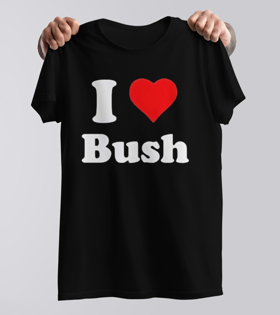 I Heart Bush Iconic Phrase Red Heart T-Shirt