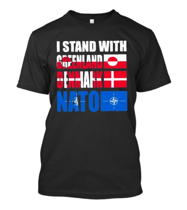 I Stand With Greenland Denmark NATO Flags Support T-Shirt