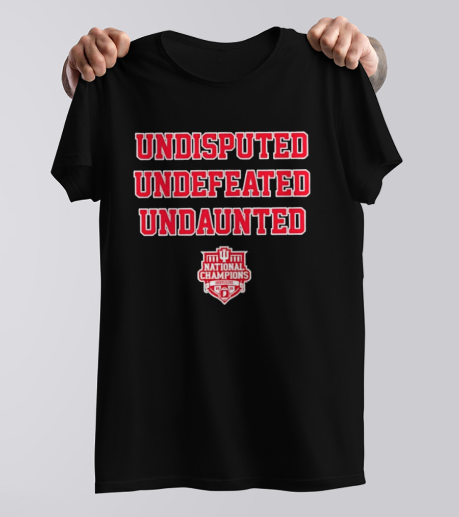 Undisputed Undefeated Undaunted Indiana Hoosiers National Champions T-Shirt