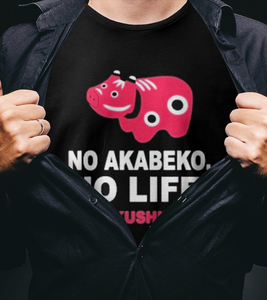 No Akabeko No Life Fukushima Red Akabeko T-Shirt