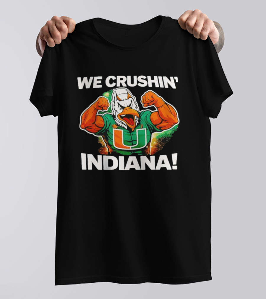 Miami Hurricanes We Crushin' Indiana Mascot Green And Orange T-Shirt
