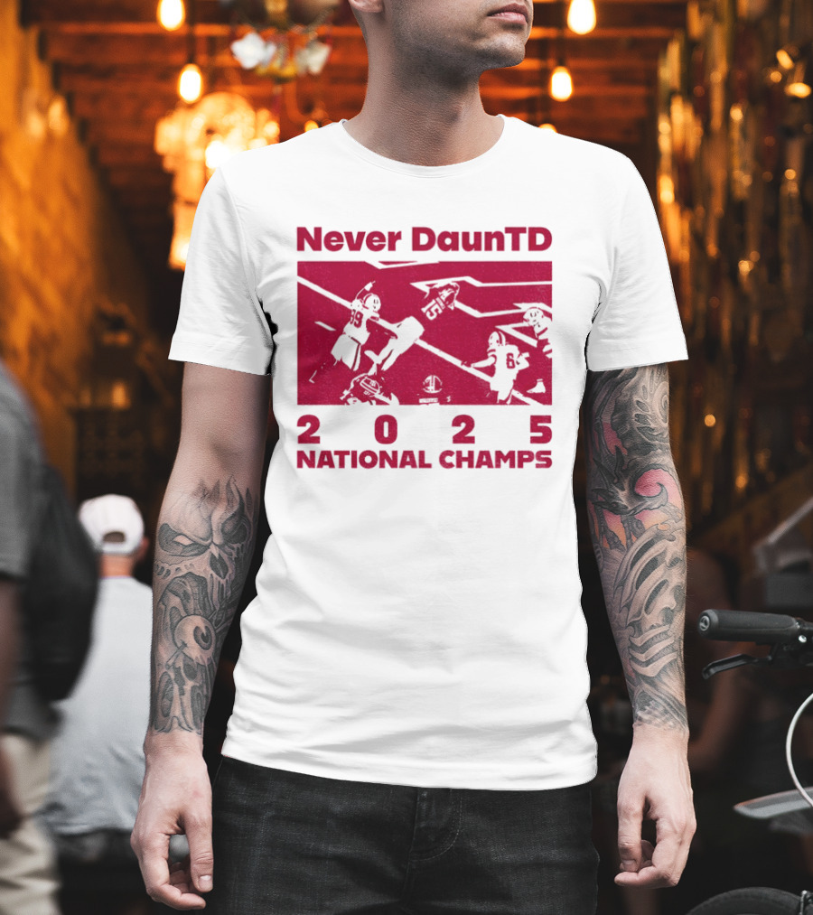 Never DaunTD Indiana Hoosier Football 2025 National Champs T-Shirt