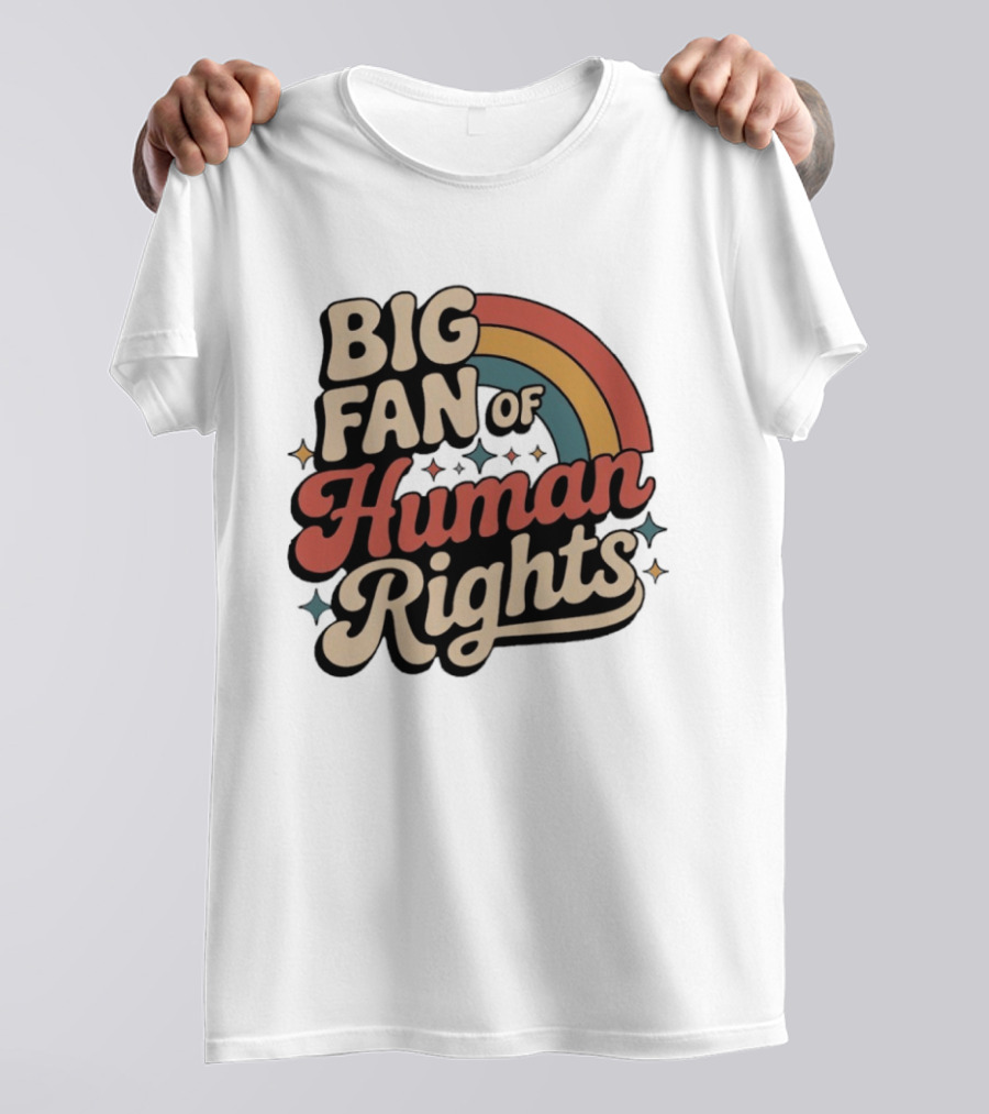 Big Fan Of Human Rights Retro Rainbow T-Shirt