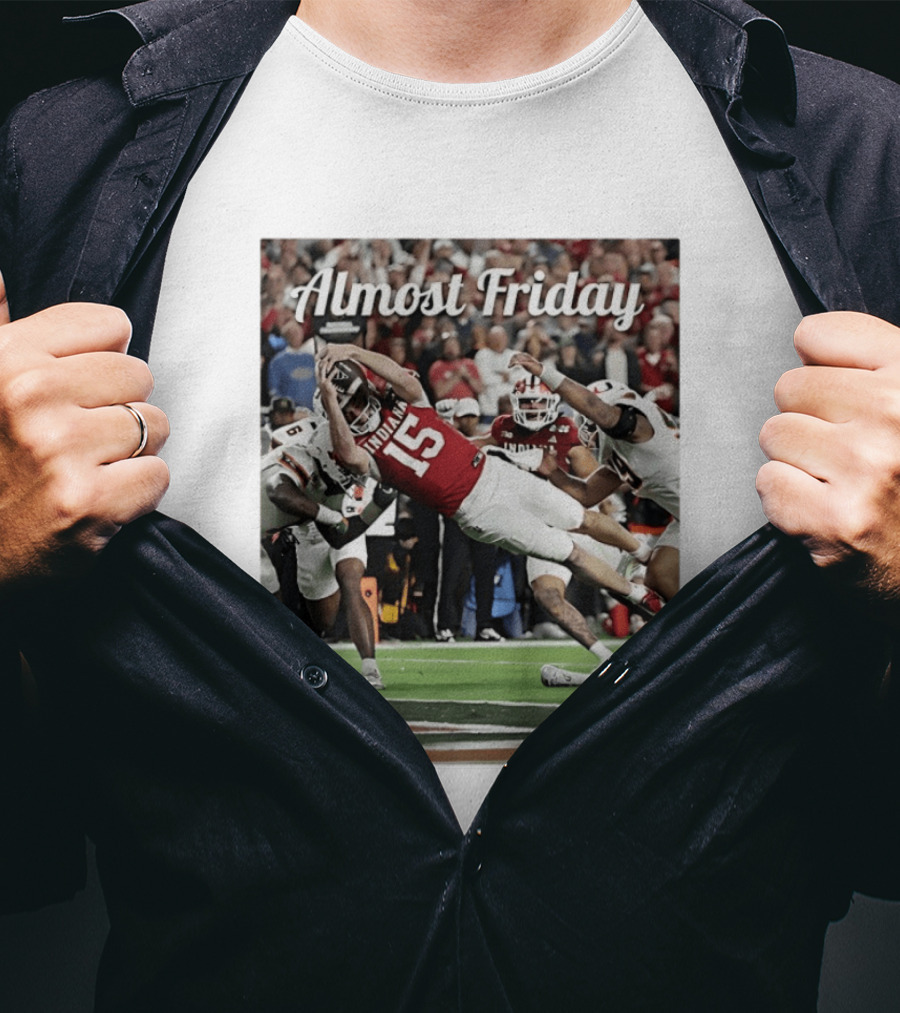 Almost Friday Indiana Hoosiers Touchdown Fernando Mendoza T-Shirt
