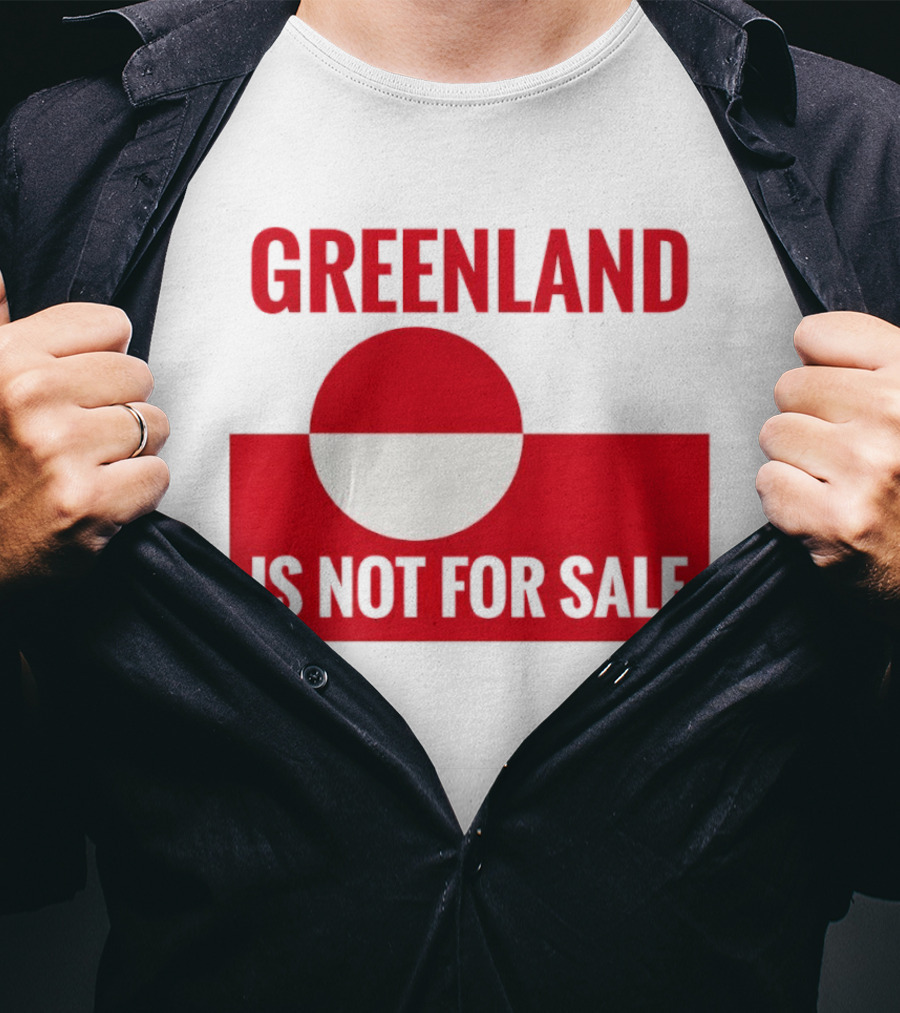 Greenland Is Not For Sale Anti Trump Political T-Shirt