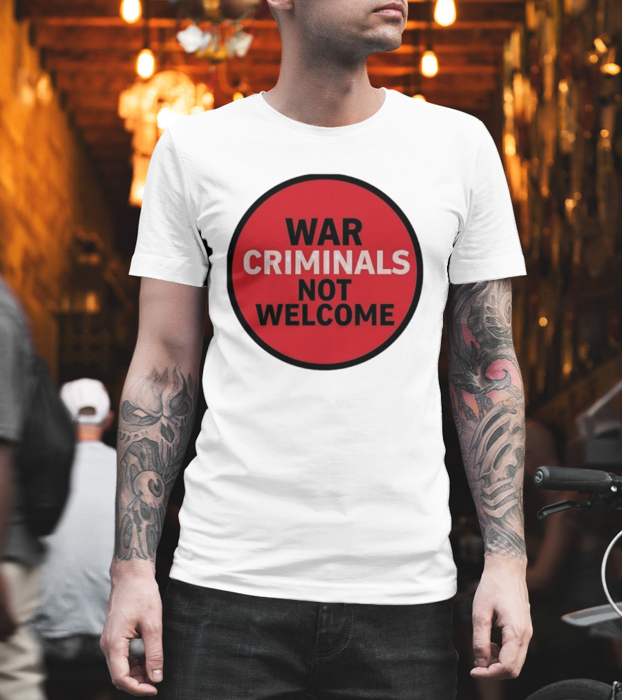 War Criminals Not Welcome Red Circle Message T-Shirt