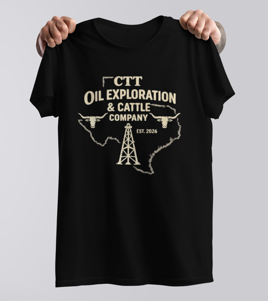 CTT Oil Exploration And Cattle Company Est 2026 Texas Map Longhorns Oil Rig T-Shirt
