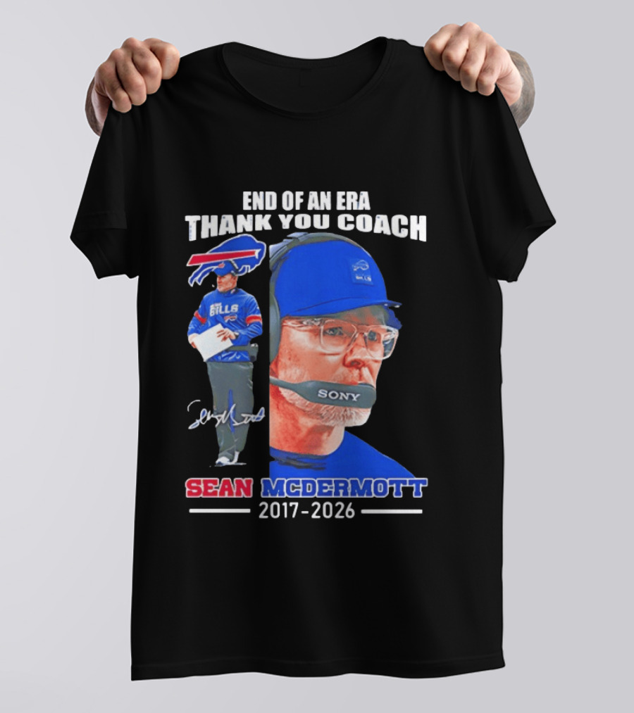 End Of An Era Thank You Coach Sean McDermott Buffalo Bills 2017 2026 T-Shirt