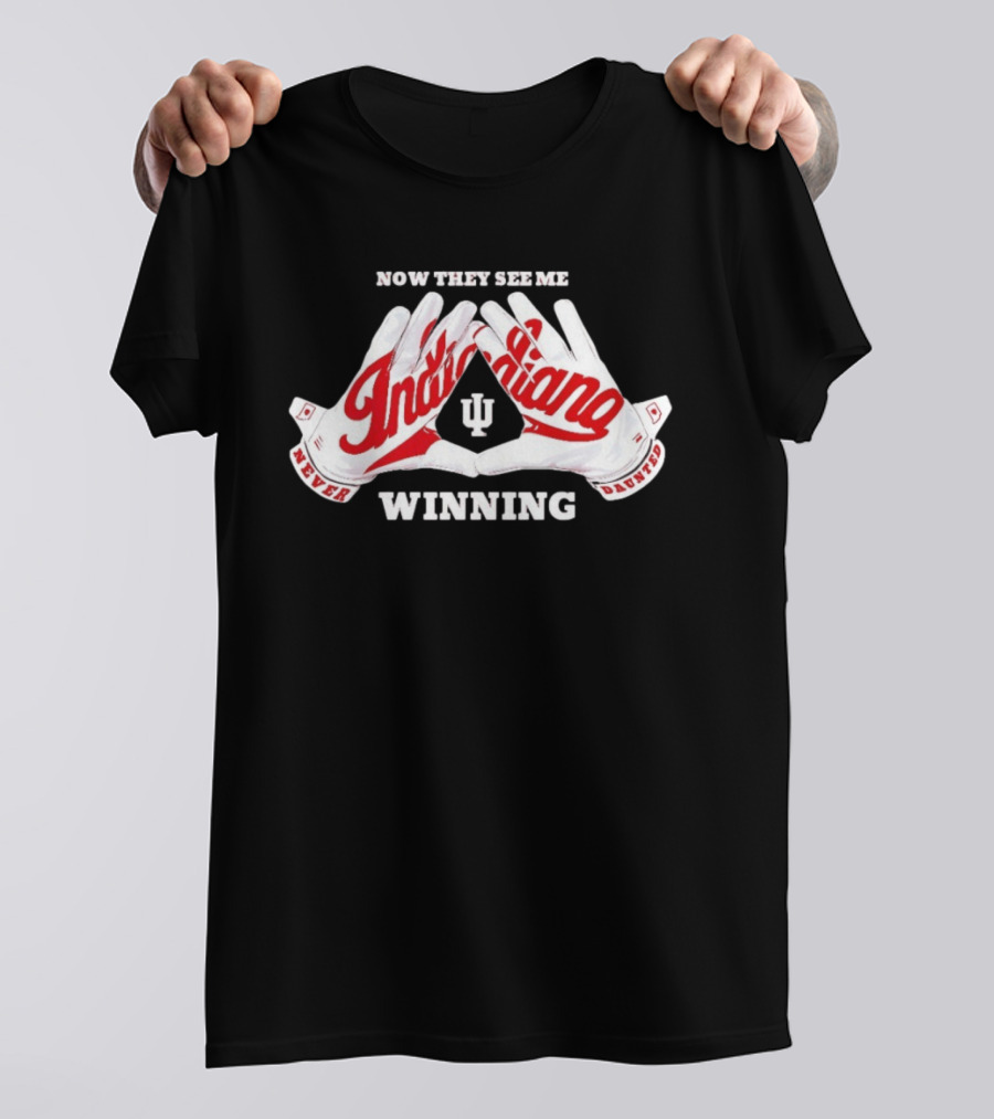 Indiana Hoosiers Never Daunted Now They See Me Winning T-Shirt