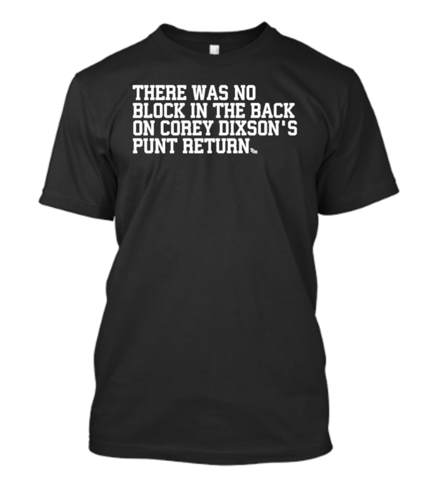 There Was No Block In The Back On Corey Dixson's Punt Return Nebraska Cornhuskers T-Shirt