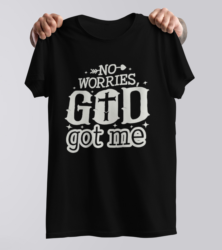 No Worries GOD Got Me Arrow Cross Stars T-Shirt