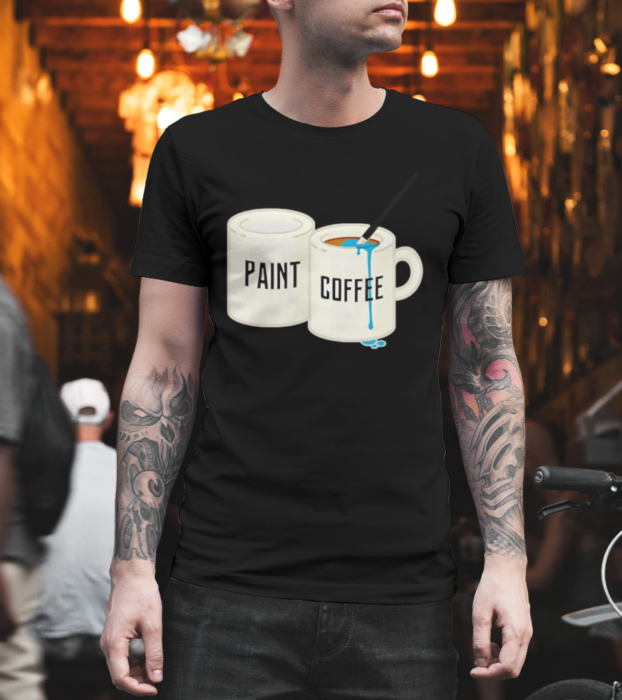 Paint Coffee Cups Funny T-Shirt