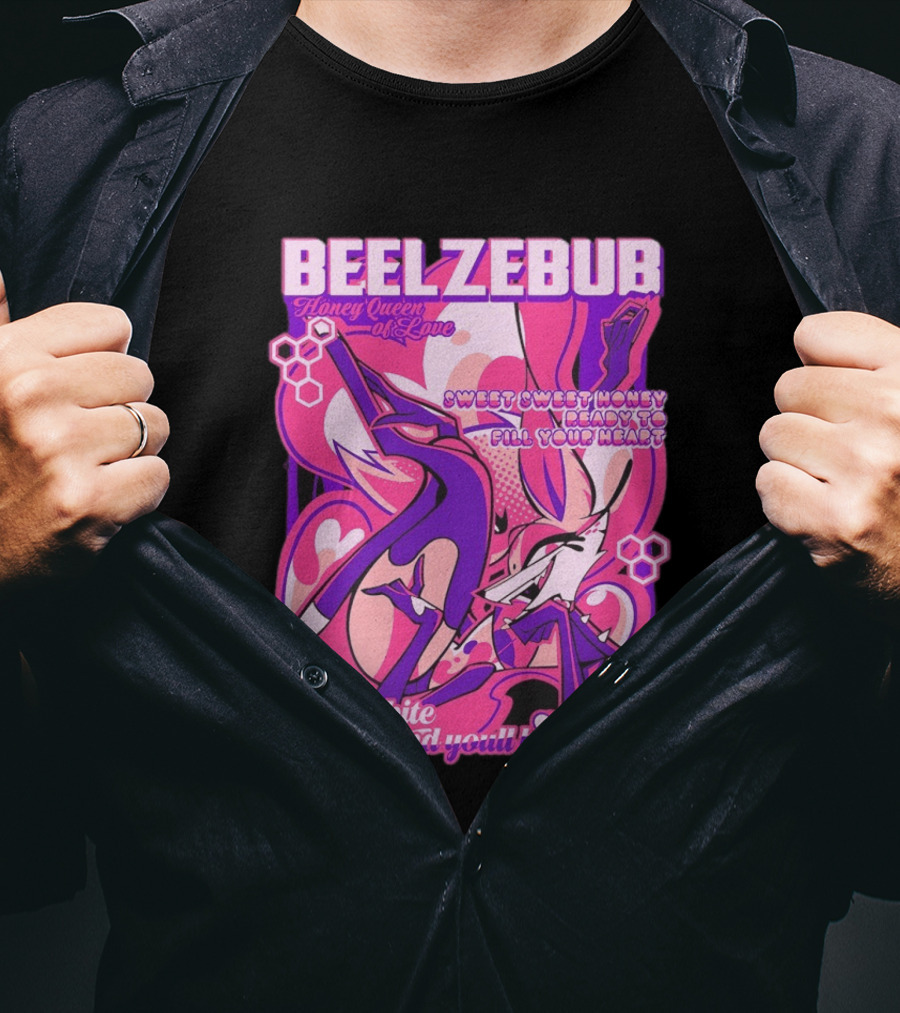 Beelzebub Honey Queen Of Love Sweet Honey Ready To Fill Your Heart T-Shirt