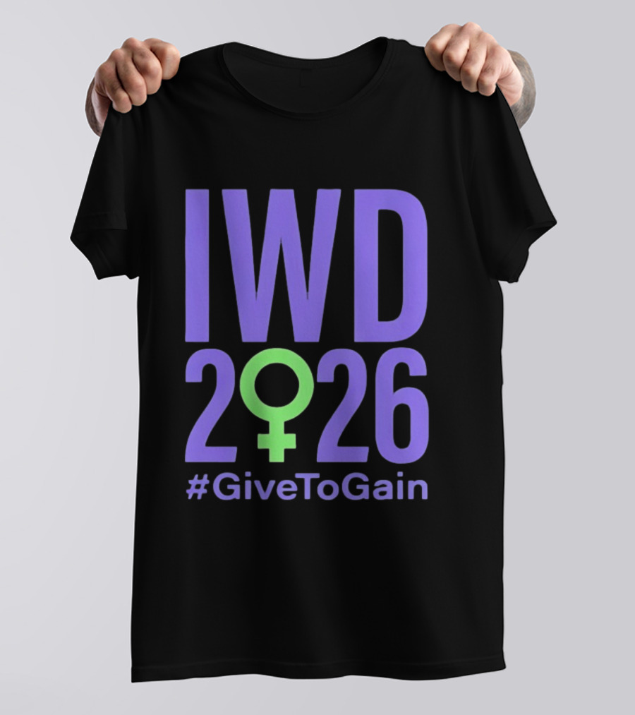 IWD 2026 #GiveToGain International Women's Day T-Shirt