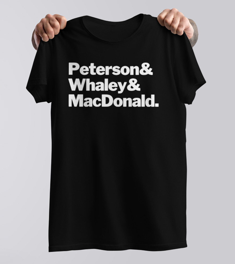 Peterson And Whaley And MacDonald Team Legacy T-Shirt