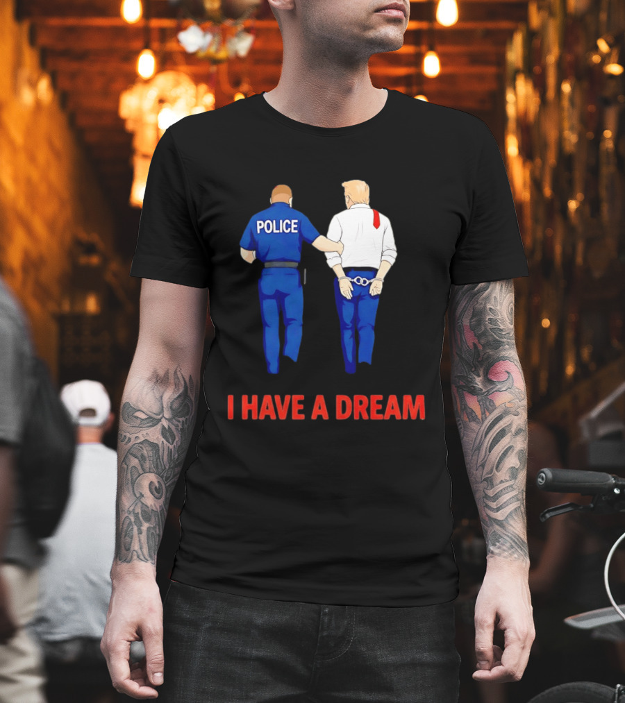 Police Arresting Man In Suit With Red Tie I Have A Dream T-Shirt