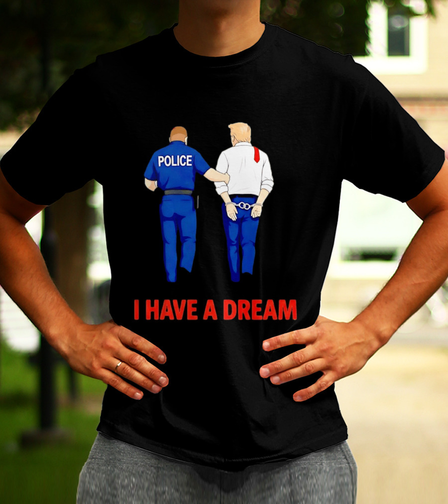 Police Arresting Man In Suit With Red Tie I Have A Dream T-Shirt