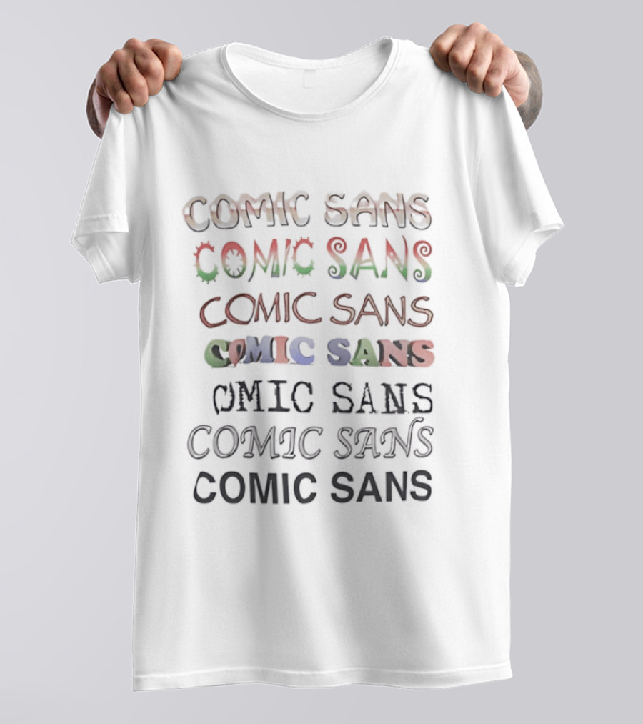 Comic Sans Colorful Text Variation Repetition T-Shirt