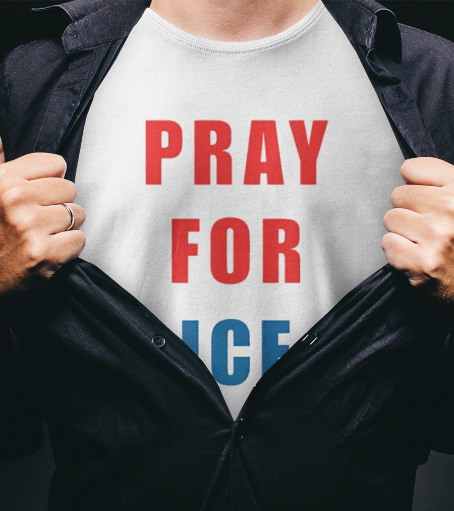 PRAY FOR ICE In Bold Red And Blue Letters T-Shirt