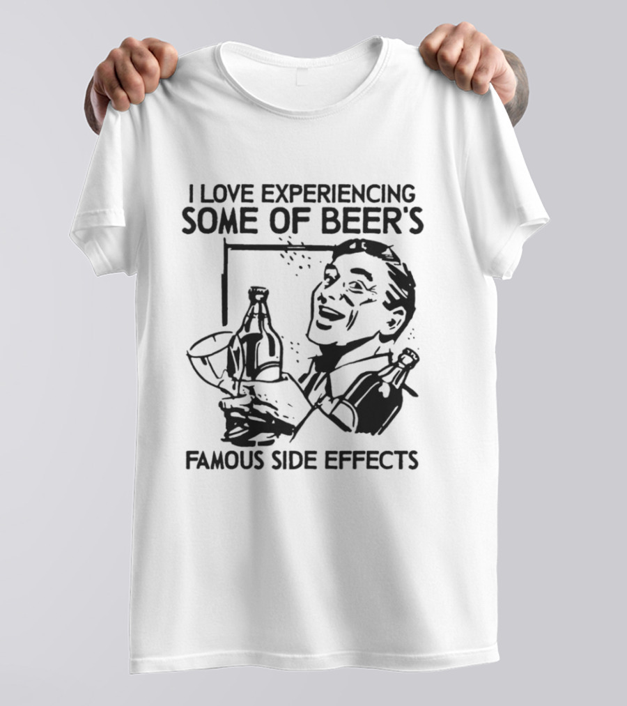 I Love Experiencing Beer's Famous Side Effects Retro Humor T-Shirt