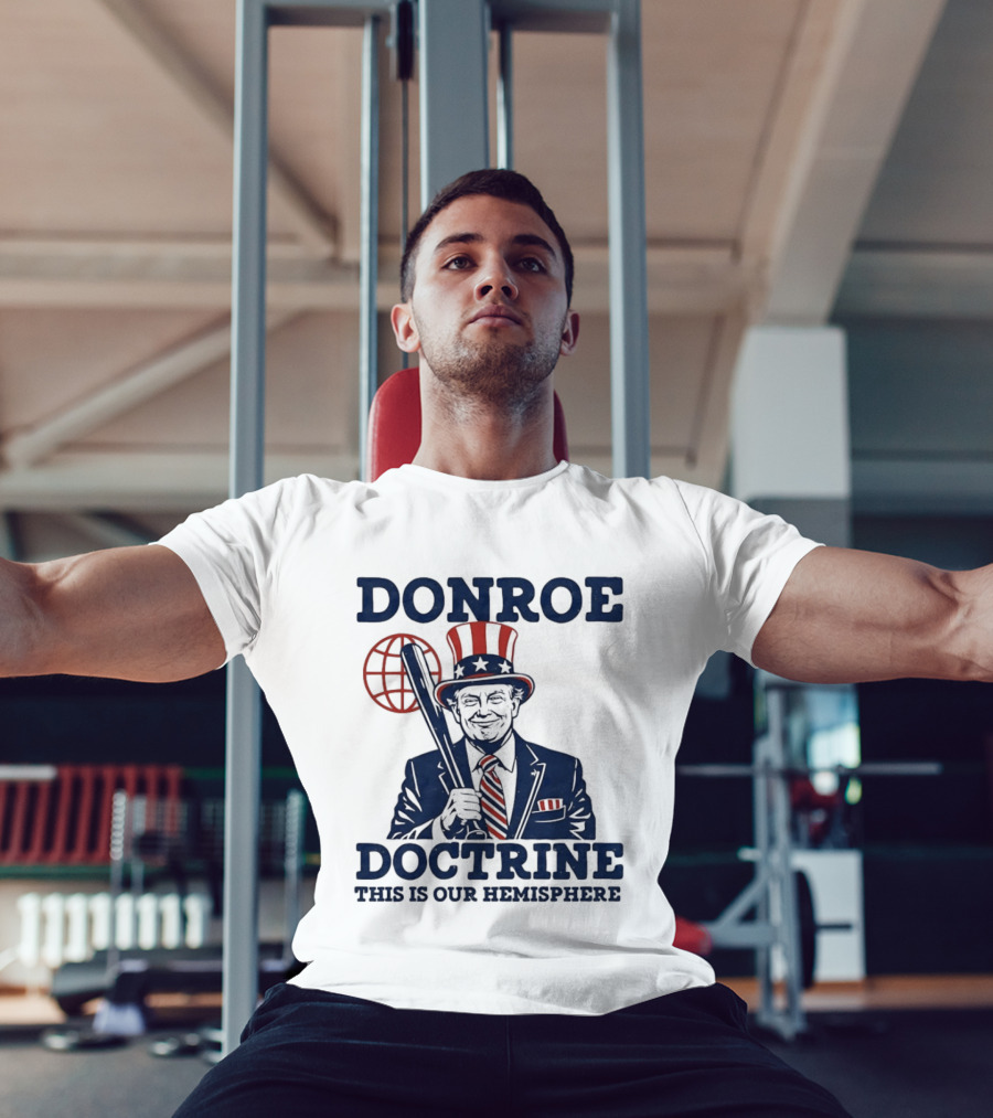 Donroe Doctrine This Is Our Hemisphere T-Shirt