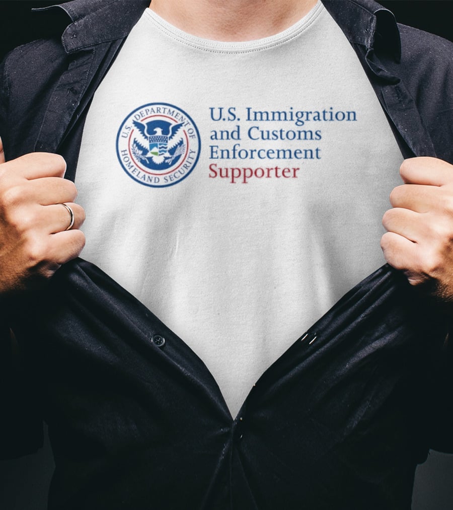 U.S. Department Of Homeland Security Immigration And Customs Enforcement Supporter T-Shirt