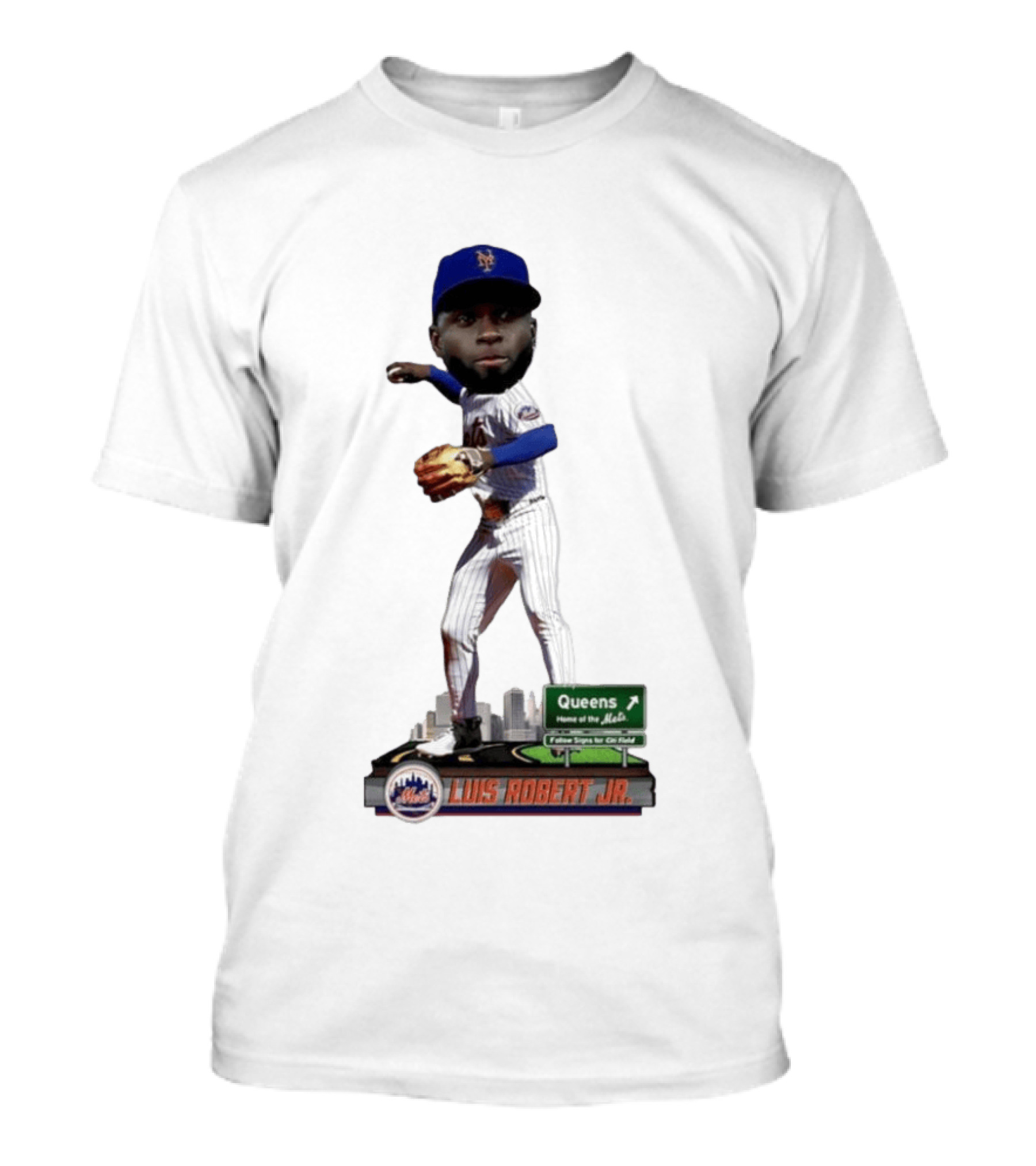Luis Robert Jr Queens Home Of The New York Mets Follow Signs For Citi Field T-Shirt