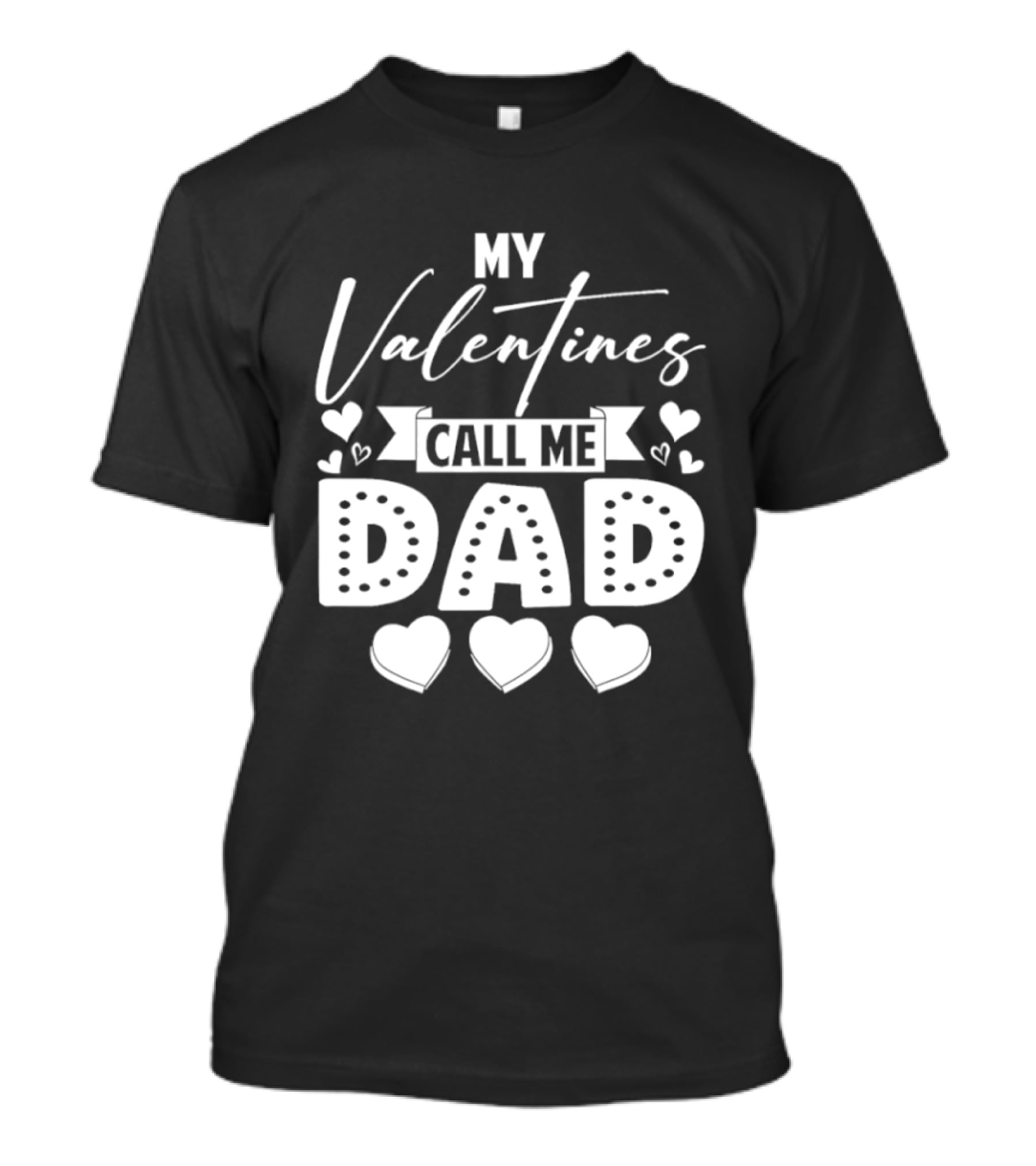 My Valentines Call Me Dad Hearts T-Shirt