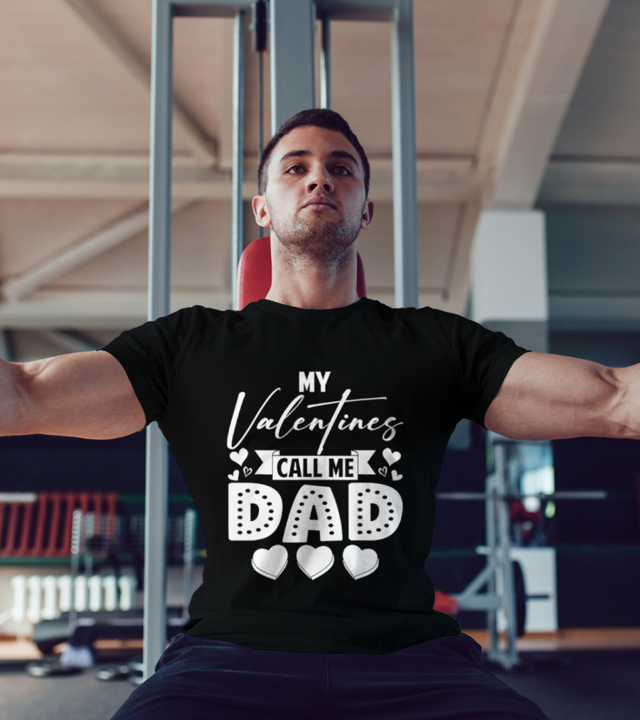 My Valentines Call Me Dad Hearts T-Shirt