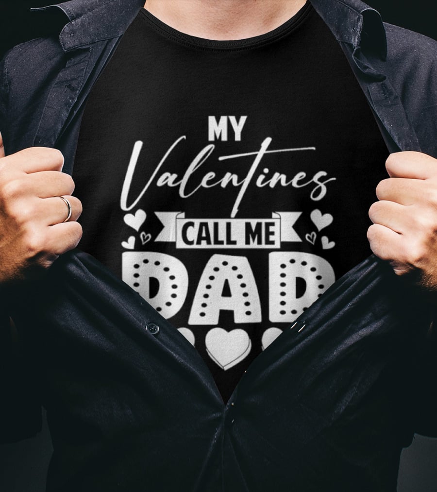 My Valentines Call Me Dad Hearts T-Shirt