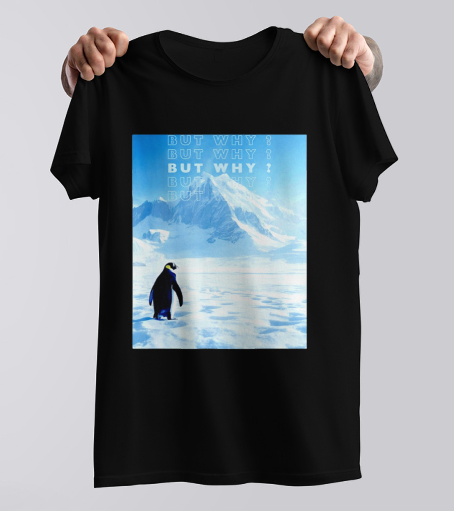Penguin But Why Head Towards The Mountains Motivational T-Shirt