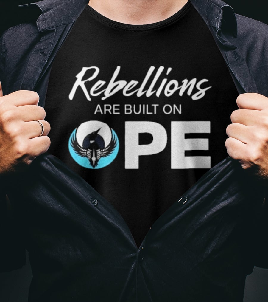 Rebellions Are Built On Hope Rebel Alliance OPE T-Shirt