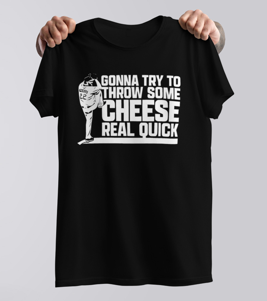 Clayton Kershaw Gonna Try To Throw Some Cheese Real Quick Baseball Pitcher T-Shirt