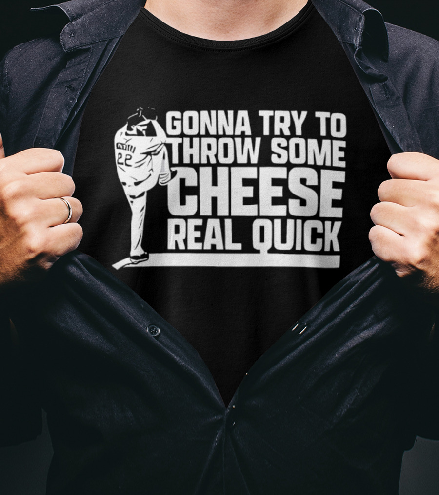 Clayton Kershaw Gonna Try To Throw Some Cheese Real Quick Baseball Pitcher T-Shirt