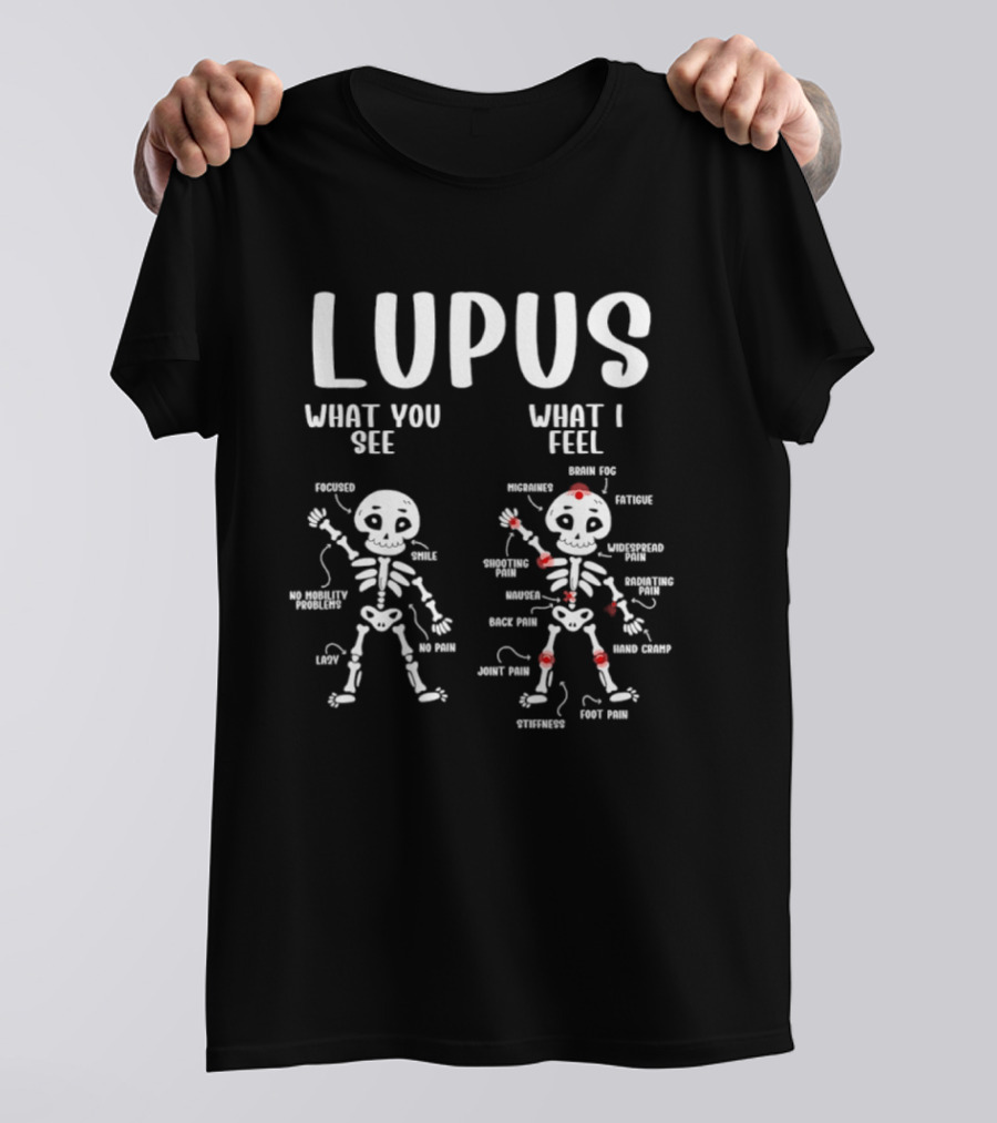 Lupus Awareness Skeleton Diagram What You See What I Feel Pain Points T-Shirt