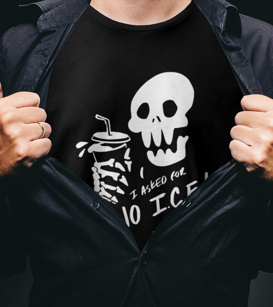 Skull I Asked For No Ice Beverage Humor T-Shirt