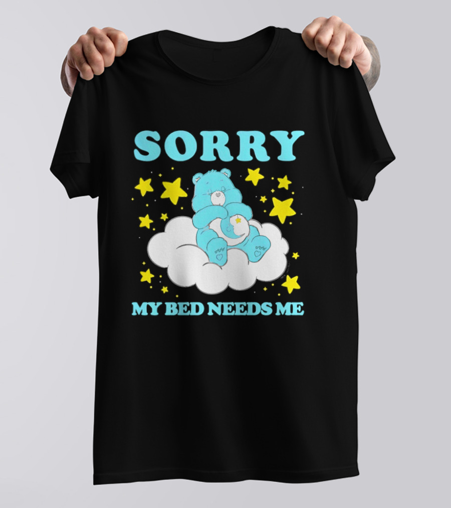 Sorry My Bed Needs Me Teddy Bear Cloud And Stars T-Shirt