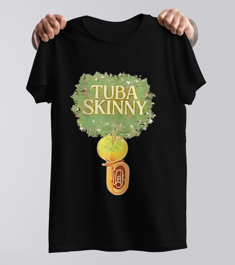 Tuba Skinny Tree And Tuba T-Shirt